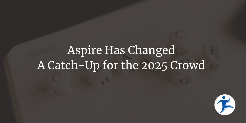 Aspire Has Changed: A Catch-Up for the 2025 Crowd