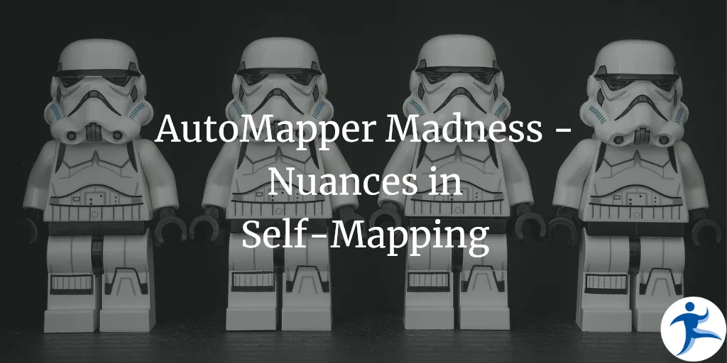 AutoMapper Madness - Nuances in Self-Mapping