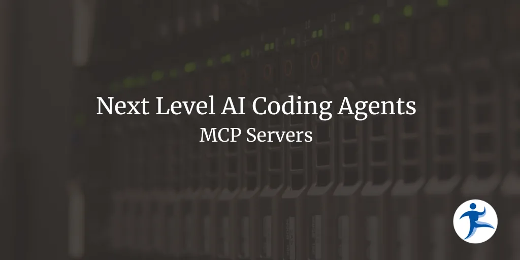 Next Level AI Coding Agents - MCP Servers