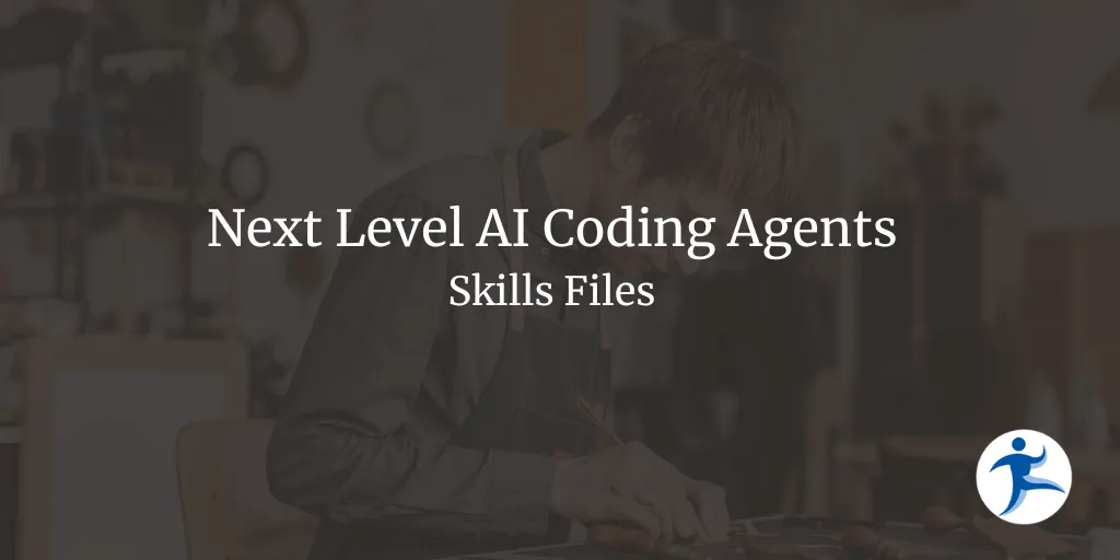 Next Level AI Coding Agents - Skills Files