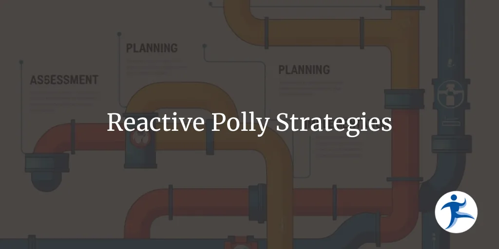 Microsoft Resiliency Extensions and Polly Part 3 - Reactive Strategies