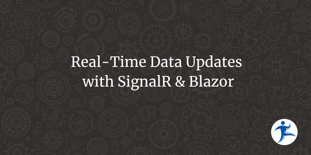 Real-Time Data Updates with SignalR & Blazor