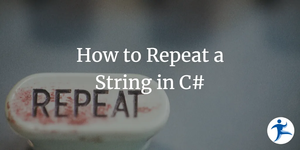 How to Repeat a String in C#