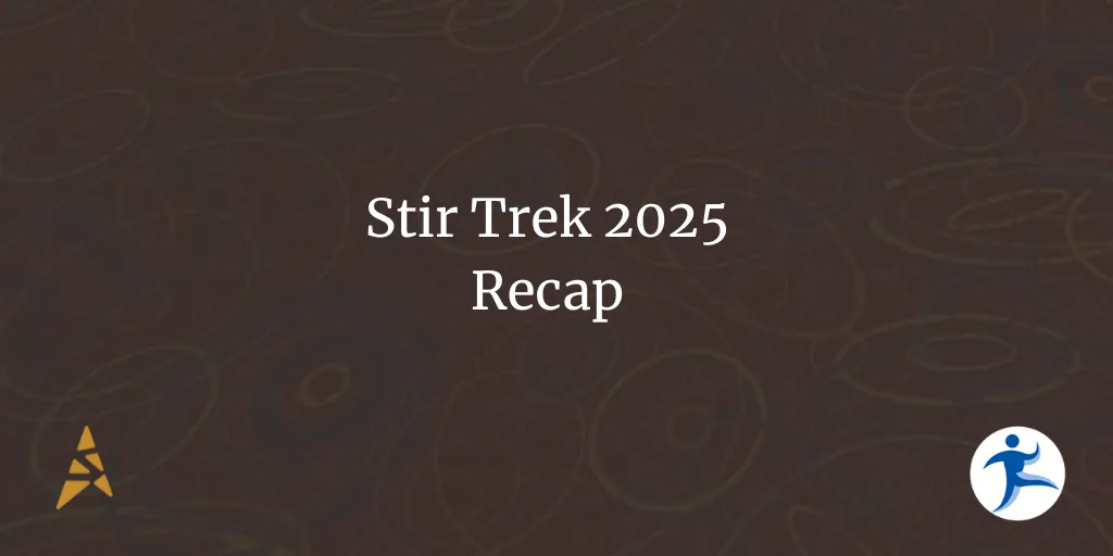 Stir Trek 2025 Recap