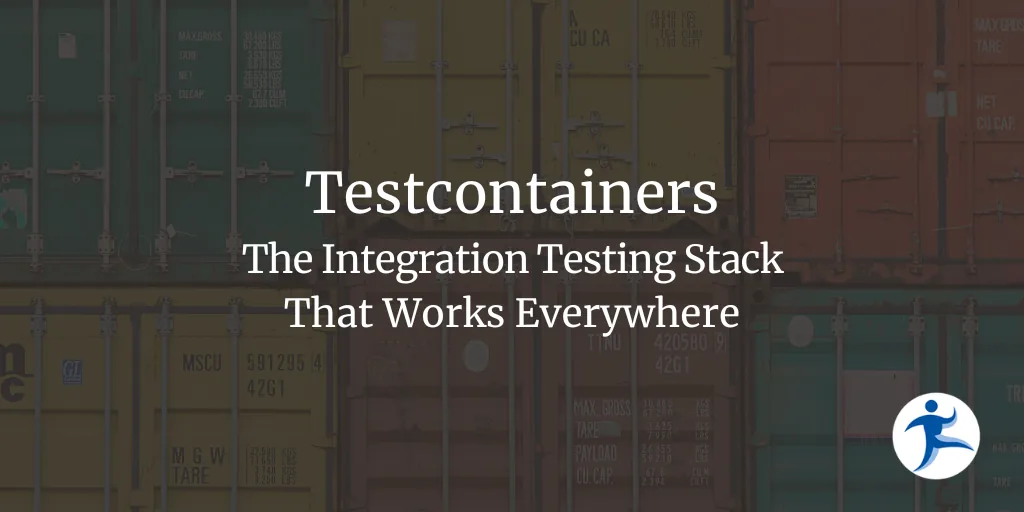 Testcontainers in .NET: The Integration Testing Stack That Works Everywhere